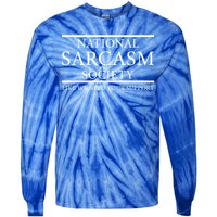 National Sarcasm Society Like We Need Your Support Tie-Dye Long Sleeve Shirt