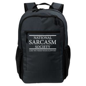 National Sarcasm Society Like We Need Your Support Daily Commute Backpack