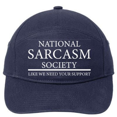 National Sarcasm Society Like We Need Your Support 7-Panel Snapback Hat