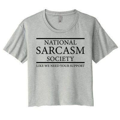 National Sarcasm Society Like We Need Your Support Women's Crop Top Tee