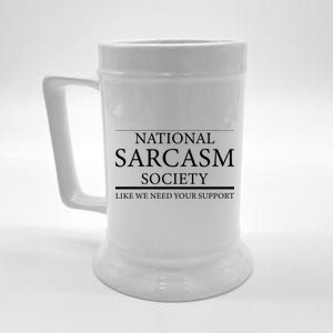 National Sarcasm Society Like We Need Your Support Beer Stein