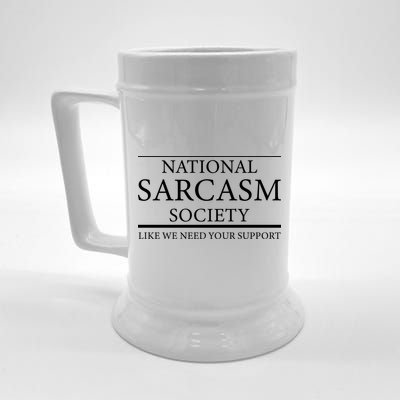 National Sarcasm Society Like We Need Your Support Beer Stein