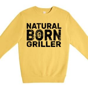 Natural Born Griller  Premium Crewneck Sweatshirt