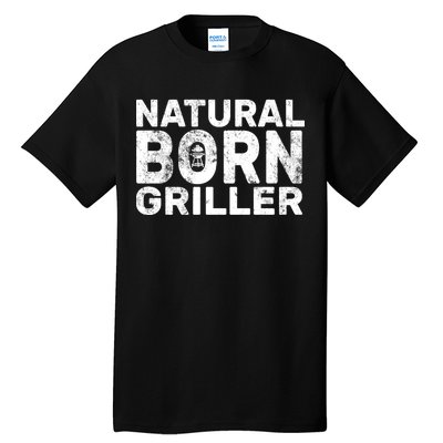 Natural Born Griller  Tall T-Shirt