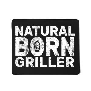 Natural Born Griller  Mousepad