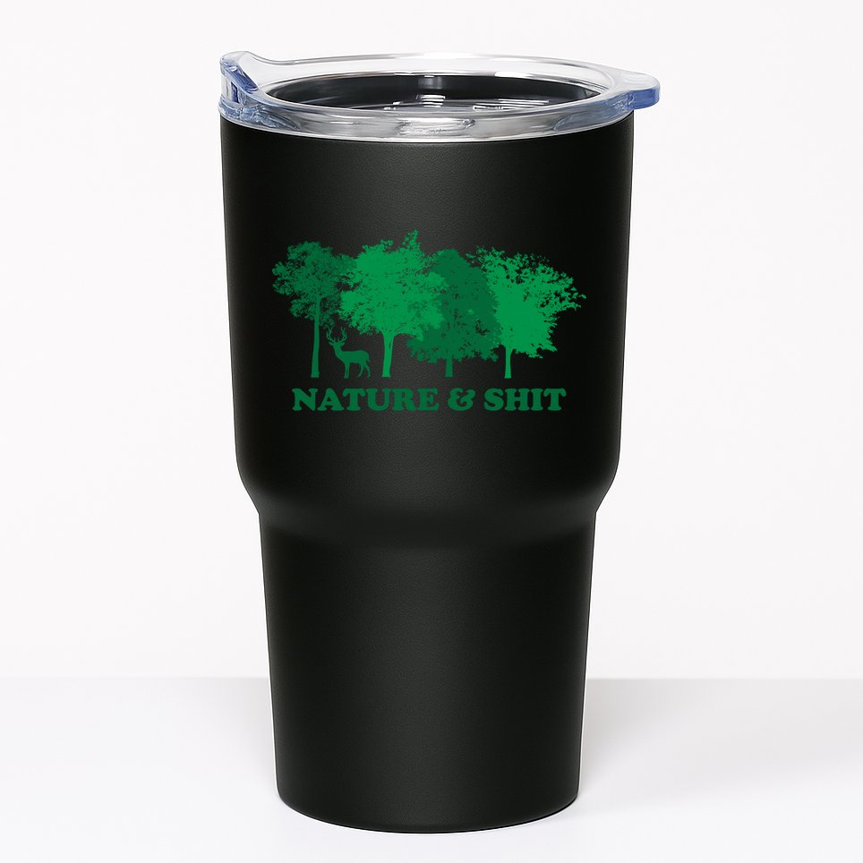 Nature And Shit Tumbler