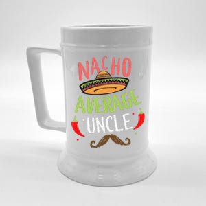 Nacho Average Uncle Mexican Mustache Cinco De Mayo Beer Stein