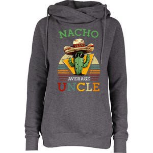 Nacho Average Uncle Mexican Joke Womens Funnel Neck Pullover Hood