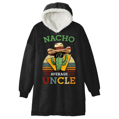 Nacho Average Uncle Funny Mexican Joke Hooded Wearable Blanket
