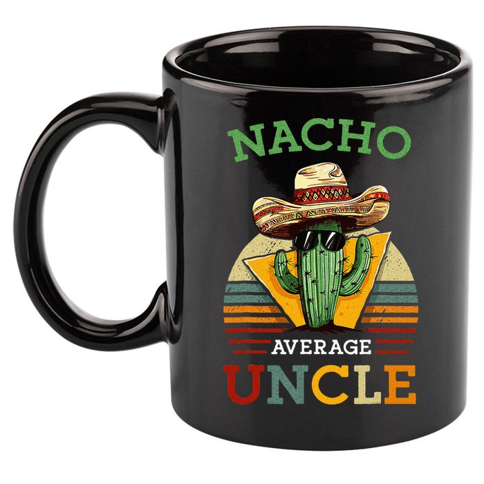 Nacho Average Uncle Funny Mexican Joke 11oz C Handle Ceramic Mug