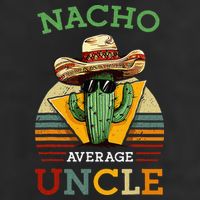 Nacho Average Uncle Funny Mexican Joke 11oz C Handle Ceramic Mug