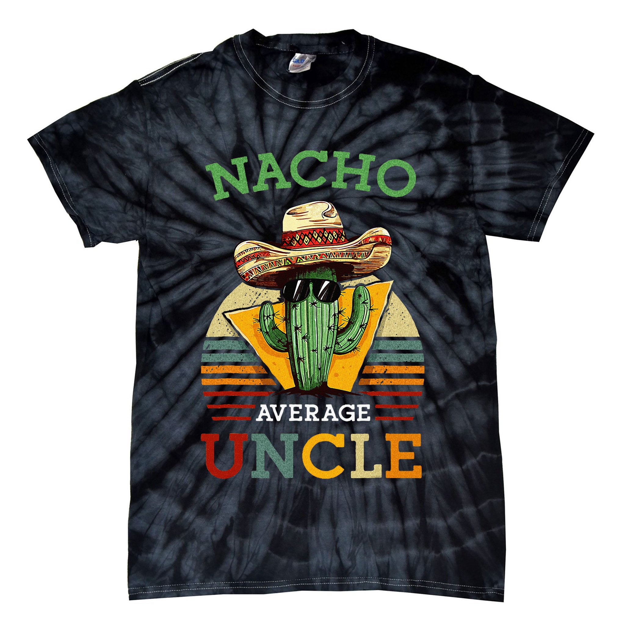 Nacho Average Uncle Funny Mexican Joke Tie-Dye T-Shirt