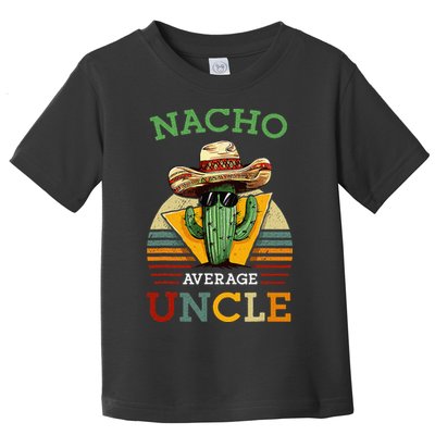 Nacho Average Uncle Funny Mexican Joke Toddler T-Shirt