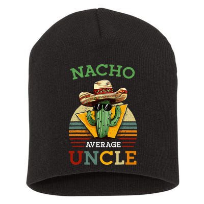 Nacho Average Uncle Funny Mexican Joke Short Acrylic Beanie