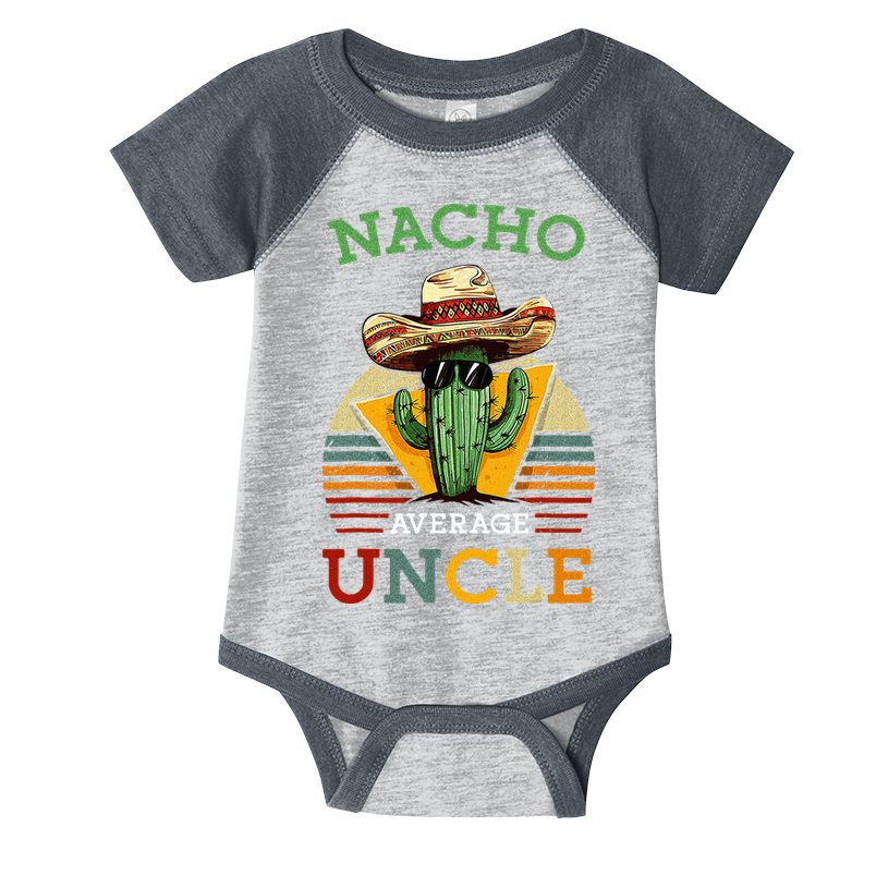 Nacho Average Uncle Funny Mexican Joke Infant Baby Jersey Bodysuit
