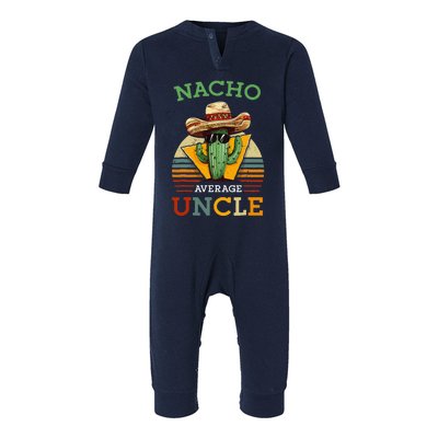 Nacho Average Uncle Funny Mexican Joke Vintage Cinco De Mayo Infant Fleece One Piece