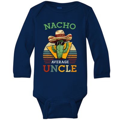 Nacho Average Uncle Funny Mexican Joke Vintage Cinco De Mayo Baby Long Sleeve Bodysuit