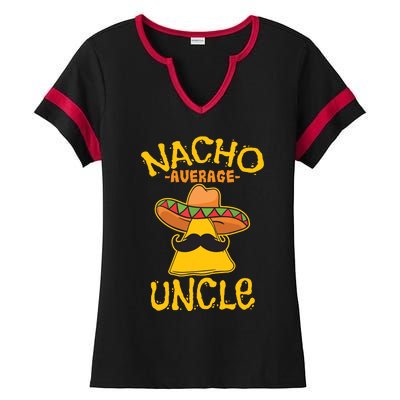 Nacho Average Uncle Cinco De Mayo Sombrero Mexican Ladies Halftime Notch Neck Tee