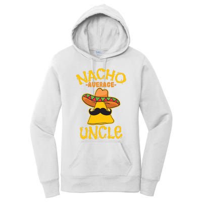 Nacho Average Uncle Cinco De Mayo Sombrero Mexican Women's Pullover Hoodie