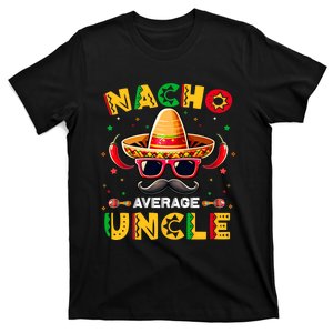 Nacho Average Uncle Father Cinco De Mayo Mexican Fiesta T-Shirt