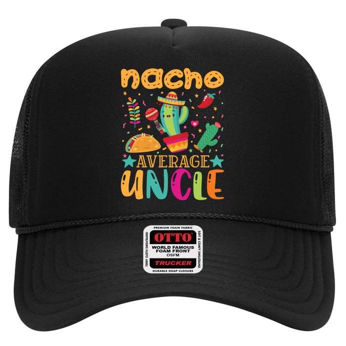 Nacho Average Uncle Typography T High Crown Mesh Back Trucker Hat