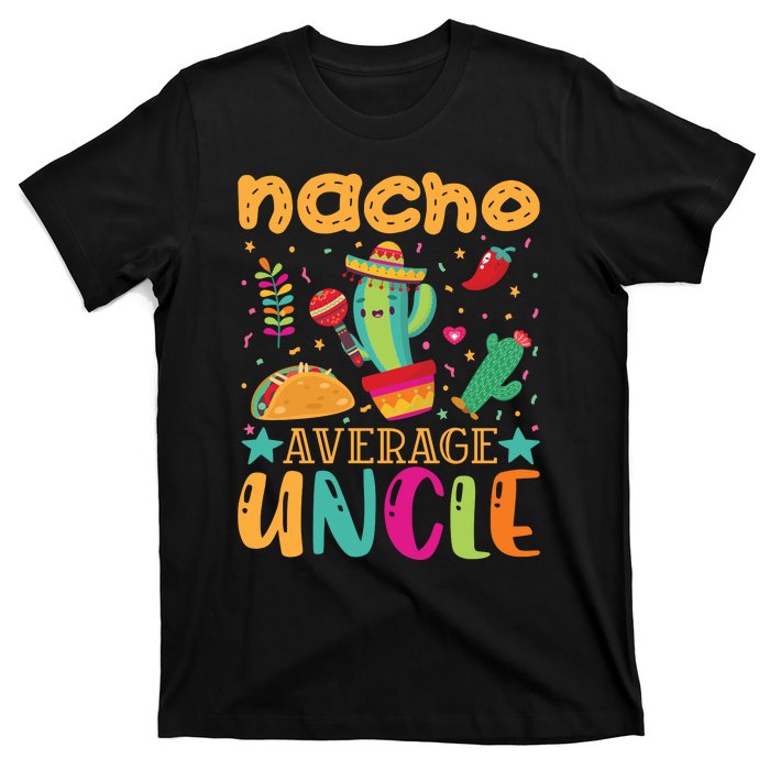 Nacho Average Uncle Typography T T-Shirt