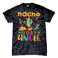 Nacho Average Uncle Typography T Tie-Dye T-Shirt