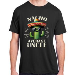 Nacho Average Uncle Funny Cool For Great Uncle Adult ChromaSoft Performance T-Shirt