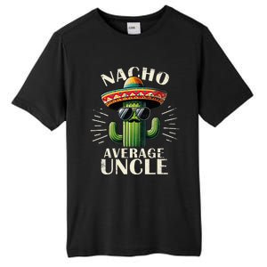 Nacho Average Uncle Funny Cool For Great Uncle Tall Fusion ChromaSoft Performance T-Shirt