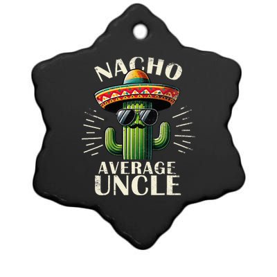 Nacho Average Uncle Funny Cool For Great Uncle Ceramic Star Ornament