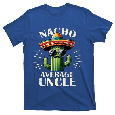 Nacho Average Uncle Funny Cool For Great Uncle T-Shirt