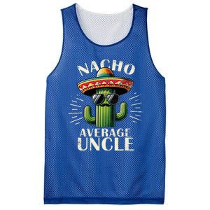 Nacho Average Uncle Funny Cool For Great Uncle Mesh Reversible Basketball Jersey Tank