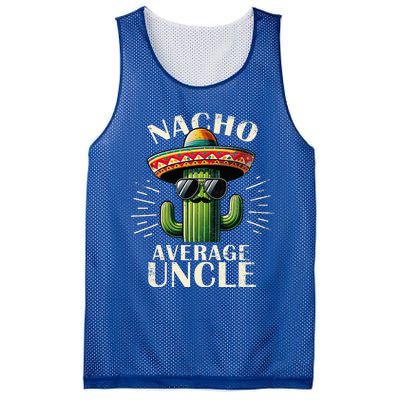 Nacho Average Uncle Funny Cool For Great Uncle Mesh Reversible Basketball Jersey Tank