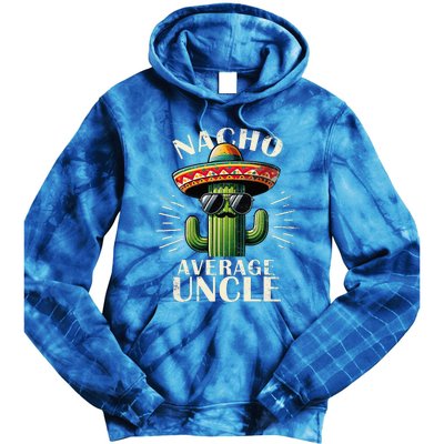 Nacho Average Uncle Funny Cool For Great Uncle Tie Dye Hoodie