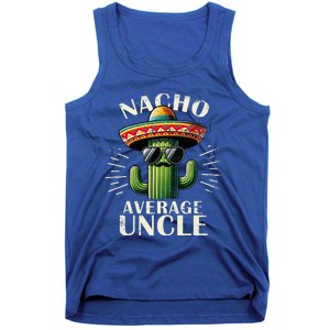 Nacho Average Uncle Funny Cool For Great Uncle Tank Top