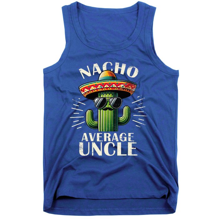 Nacho Average Uncle Funny Cool For Great Uncle Tank Top