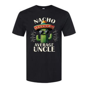 Nacho Average Uncle Funny Cool For Great Uncle Softstyle CVC T-Shirt