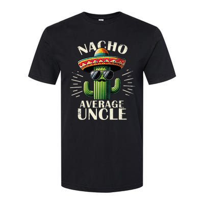 Nacho Average Uncle Funny Cool For Great Uncle Softstyle® CVC T-Shirt