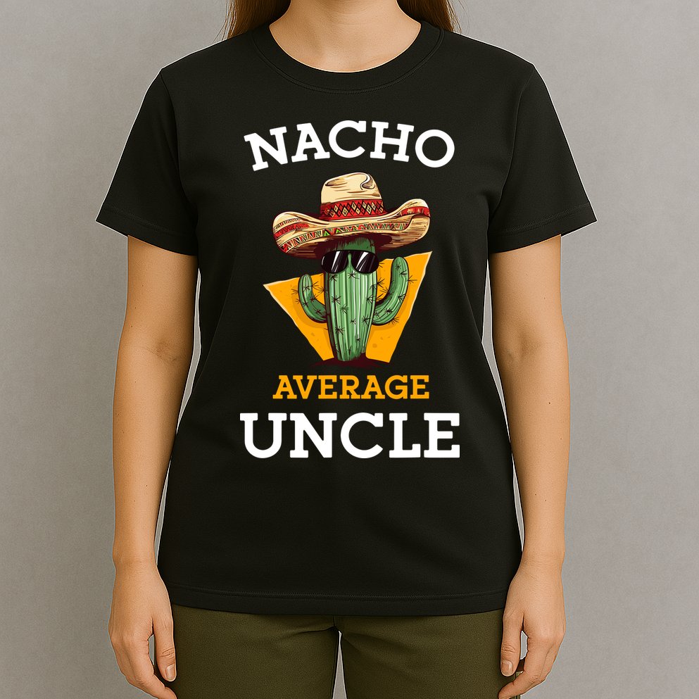 Nacho Average Uncle Funny Mexican Uncle Cactus Cinco De Mayo T-Shirt