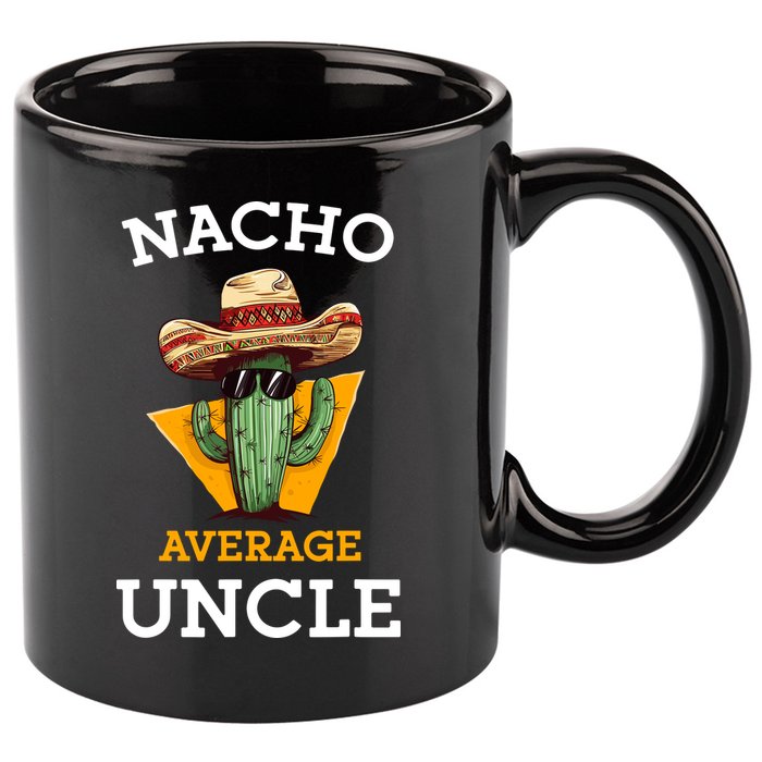 Nacho Average Uncle Funny Mexican Uncle Cactus Cinco De Mayo 11oz C Handle Ceramic Mug