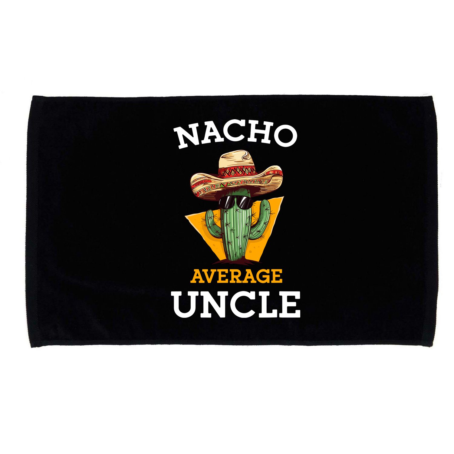 Nacho Average Uncle Funny Mexican Uncle Cactus Cinco De Mayo Microfiber Hand Towel