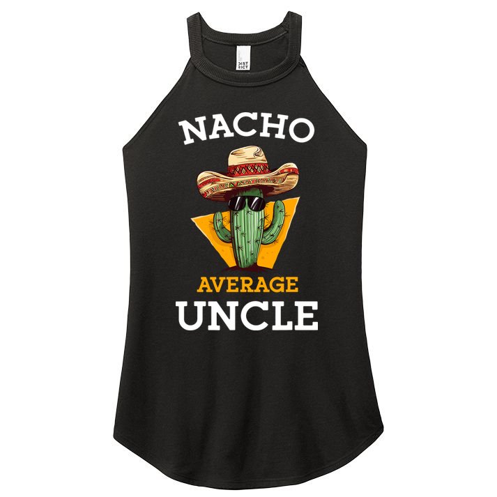 Nacho Average Uncle Funny Mexican Uncle Cactus Cinco De Mayo Women's Perfect Tri Rocker Tank