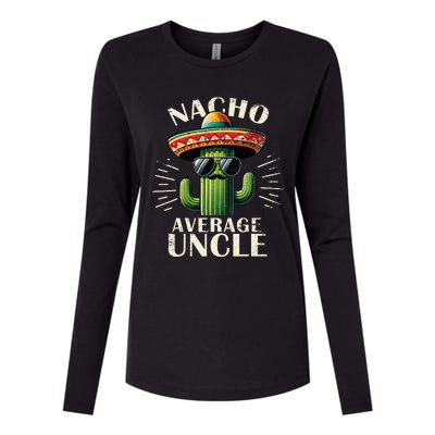 Nacho Average Uncle Gift Funny Best Uncle Womens Cotton Relaxed Long Sleeve T-Shirt