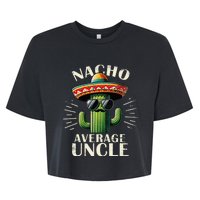 Nacho Average Uncle Gift Funny Best Uncle Bella+Canvas Jersey Crop Tee