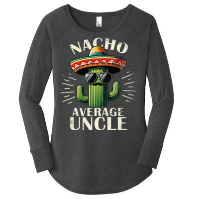 Nacho Average Uncle Gift Funny Best Uncle Women's Perfect Tri Tunic Long Sleeve Shirt