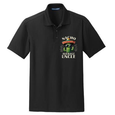 Nacho Average Uncle Gift Funny Best Uncle Dry Zone Grid Polo