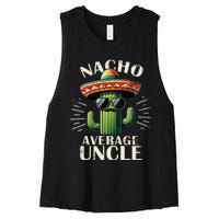 Nacho Average Uncle Gift Funny Best Uncle Women's Racerback Cropped Tank