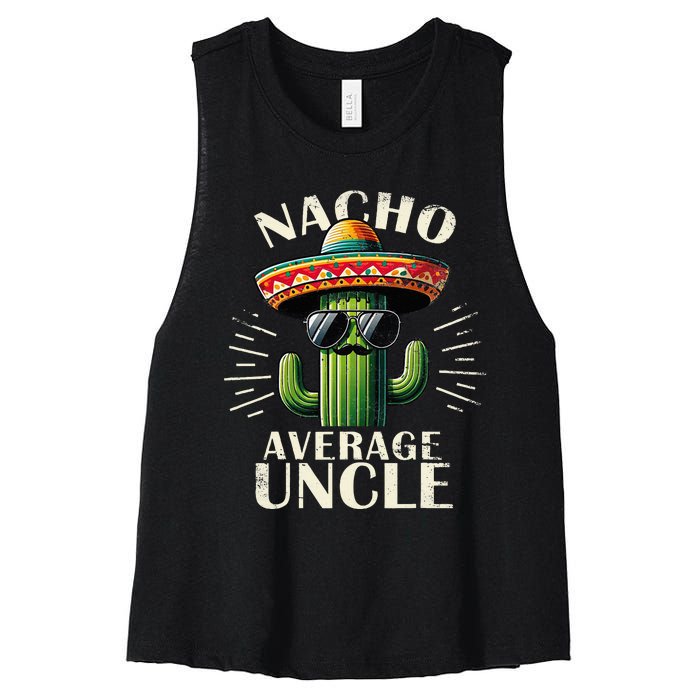 Nacho Average Uncle Gift Funny Best Uncle Women's Racerback Cropped Tank