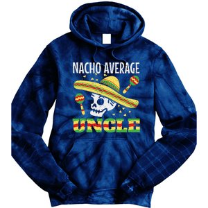 Nacho Average Uncle Mexican Cinco De Mayo Taco Tie Dye Hoodie