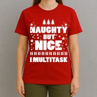 Naughty But Nice I Multitask T-Shirt